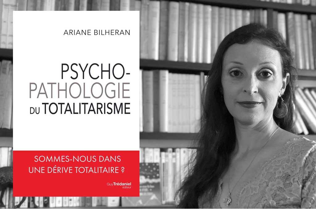 Le totalitarisme en marche ! L’analyse d’Ariane Bilheran