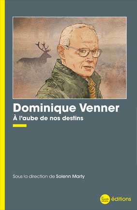 Dominique Venner - À l'aube de nos destins