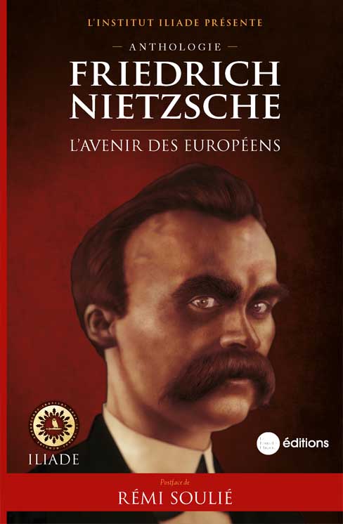 Friedrich Nietzsche, l'avenir des Européens