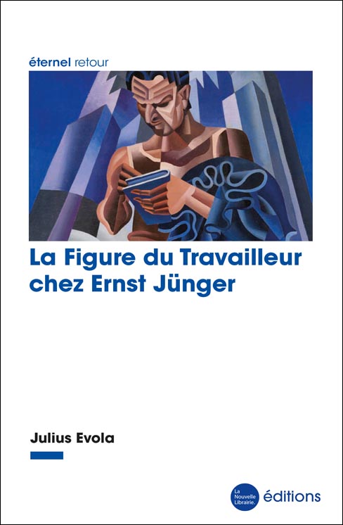 La Figure du Travailleur chez Ernst Jünger