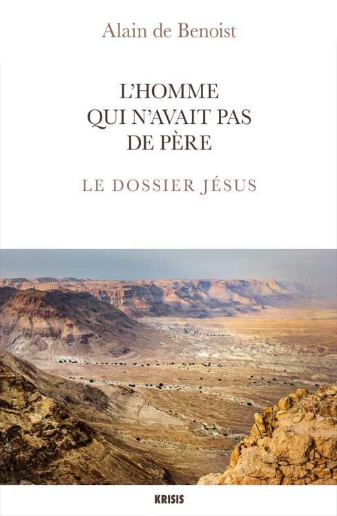 L'homme qui n'avait pas de père. Le dossier Jésus